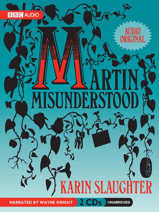 Title details for Martin Misunderstood by Karin Slaughter - Wait list